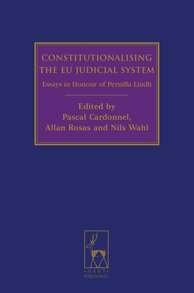 Constitutionalising the Eu Judicial System: Essays in Honour of Pernilla Lindh
