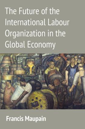 Future of the International Labour Organization in the Globa