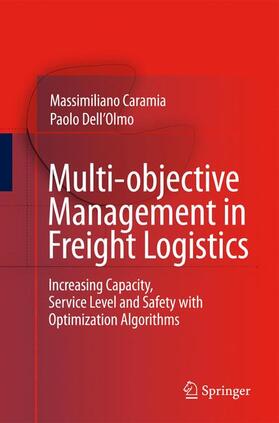 Multi-Objective Management in Freight Logistics: Increasing Capacity, Service Level and Safety with Optimization Algorithms