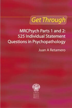 Get Through MRCPsych Parts 1 and 2: 525 individual statement questions in psychopathology