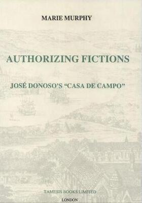 Authorizing Fictions: José Donoso's `Casa de Campo'