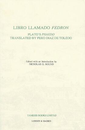 Libro llamado Fedrón: Plato`s `Phaedo` translated by Pero Díaz de Toledo