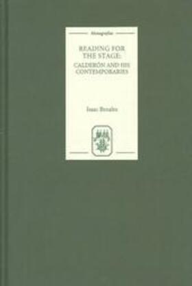 Reading for the Stage: Calderón and His Contemporaries