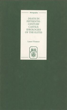 Death in Fifteenth-Century Castile: Ideologies of the Elites