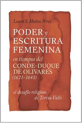 Poder y Escritura Feminina En Los Tiempos del Conde-Duque de Olivares (1621-1643)