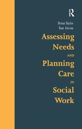 Taylor, B: Assessing Needs and Planning Care in Social Work
