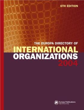 The Europa Directory of International Organizations 2004