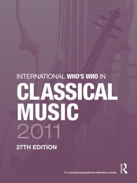 The International Who's Who in Classical Music 2011