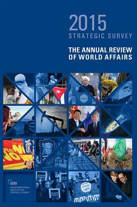The Strategic Survey 2015: The Annual Review of World Affairs