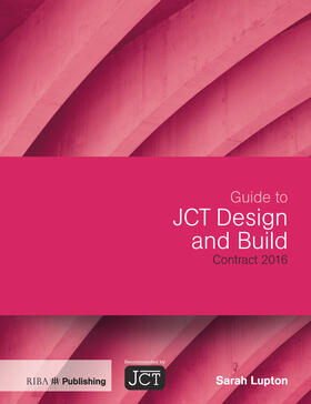 Lupton, S: Guide to JCT Design and Build Building Contract