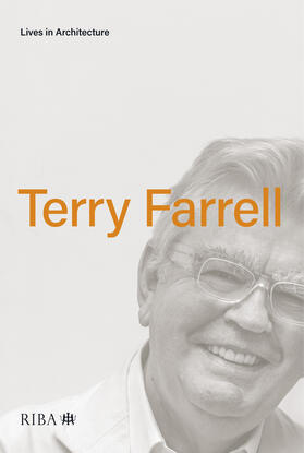 Farrell, T: Lives in Architecture: Terry Farrell