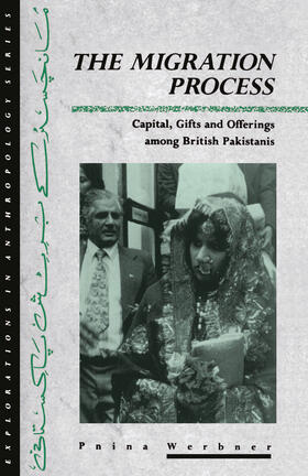 The Migration Process: Capital, Gifts and Offerings Among British Pakistanis