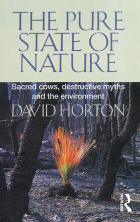 The Pure State of Nature: Sacred Cows, Destructive Myths and the Environment