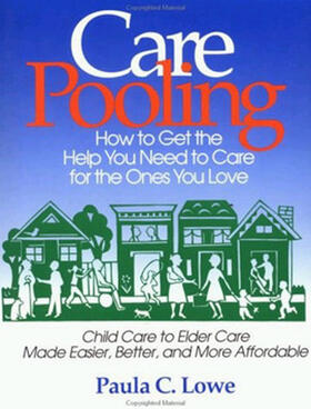 Carepooling: How to Get the Help You Need to Care for the Ones You Love