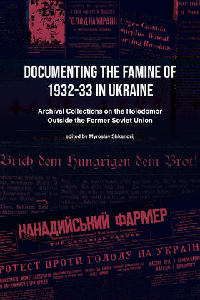 Documenting the Famine of 1932–33 in Ukraine