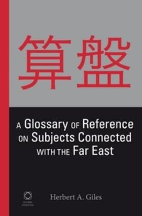 A Glossary of Reference on Subjects Connected with the Far East