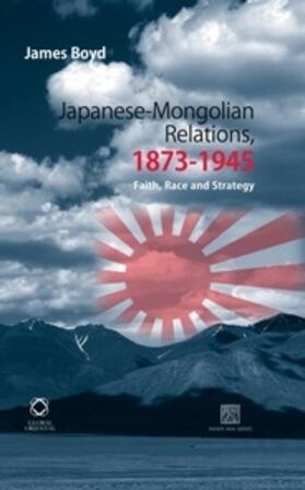 Japanese-Mongolian Relations, 1873-1945