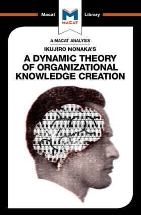 An Analysis of Ikujiro Nonaka's A Dynamic Theory of Organizational Knowledge Creation