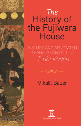 Bauer, M: The History of the Fujiwara House