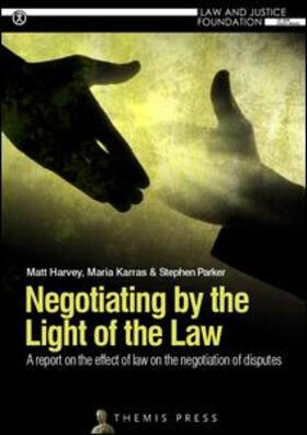 Negotiating by the Light of the Law: A Report on the Effect of Law on the Negotiation of Disputes