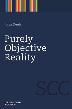 Deely, J: Purely Objective Reality