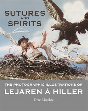 Sutures and Spirits - The Photographic Illustrations of Lejaren à Hiller