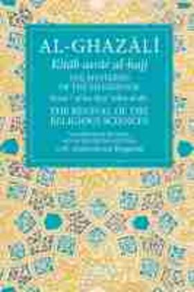 The Mysteries of the Pilgrimage: Book 7 of Ihya' 'Ulum Al-Din, the Revival of the Religious Sciences Volume 7