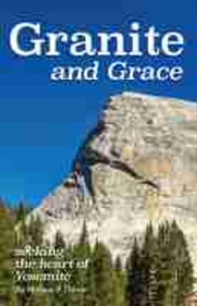 Granite and Grace: Seeking the Heart of Yosemite