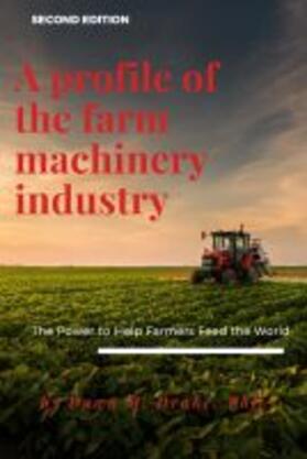 A Profile of the Farm Machinery Industry