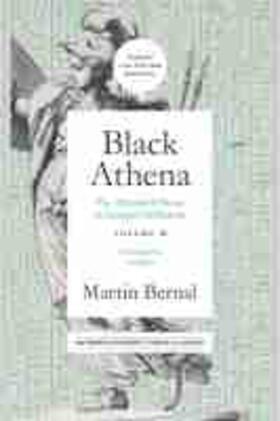 Black Athena: The Afroasiatic Roots of Classical Civilation Volume III: The Linguistic Evidence Volume 3