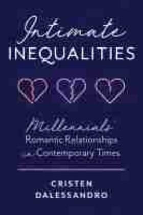 Intimate Inequalities: Millennials' Romantic Relationships in Contemporary Times