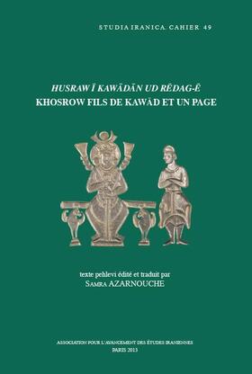 Husraw I Kawadan Ud Redag-E. Khosrow Fils de Kawad Et Un Page: Texte Pehlevi Edite Et Traduit