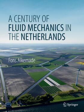 A Century of Fluid Mechanics in The Netherlands