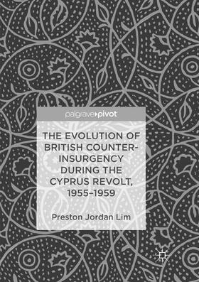 The Evolution of British Counter-Insurgency during the Cyprus Revolt, 1955-1959