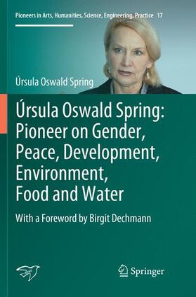 Úrsula Oswald Spring: Pioneer on Gender, Peace, Development, Environment, Food and Water