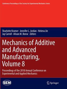 Mechanics of Additive and Advanced Manufacturing, Volume 8