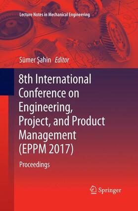 8th International Conference on Engineering, Project, and Product Management (EPPM 2017)