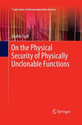 On the Physical Security of Physically Unclonable Functions