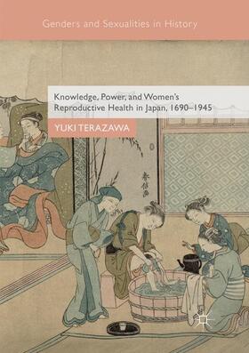 Knowledge, Power, and Women's Reproductive Health in Japan, 1690¿1945