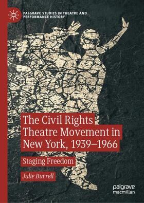 The Civil Rights Theatre Movement in New York, 1939¿1966