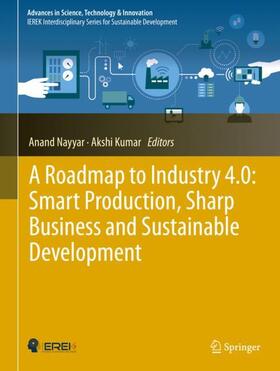 A Roadmap to Industry 4.0: Smart Production, Sharp Business and Sustainable Development