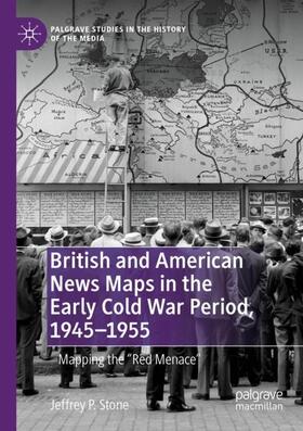 British and American News Maps in the Early Cold War Period, 1945¿1955