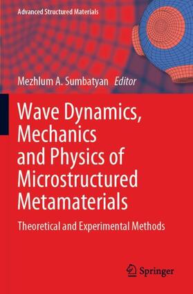 Wave Dynamics, Mechanics and Physics of Microstructured Metamaterials