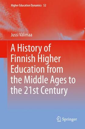 A History of Finnish Higher Education from the Middle Ages to the 21st Century