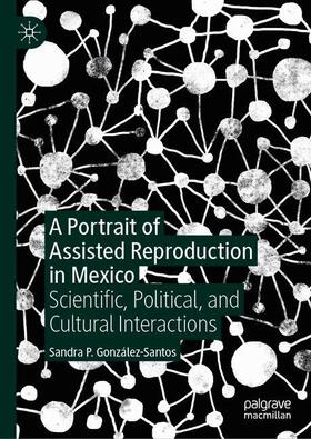 A Portrait of Assisted Reproduction in Mexico
