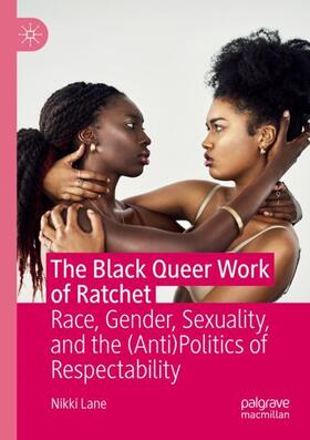 The Black Queer Work of Ratchet