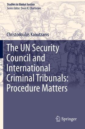 The UN Security Council and International Criminal Tribunals: Procedure Matters
