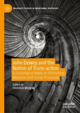 John Dewey and the Notion of Trans-action