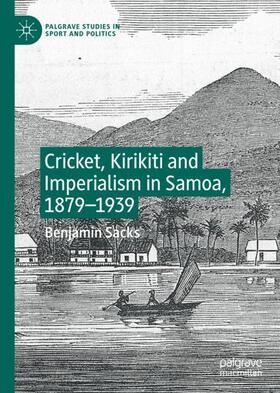 Cricket, Kirikiti and Imperialism in Samoa, 1879¿1939