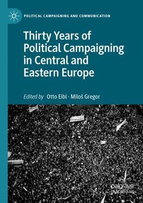 Thirty Years of Political Campaigning in Central and Eastern Europe